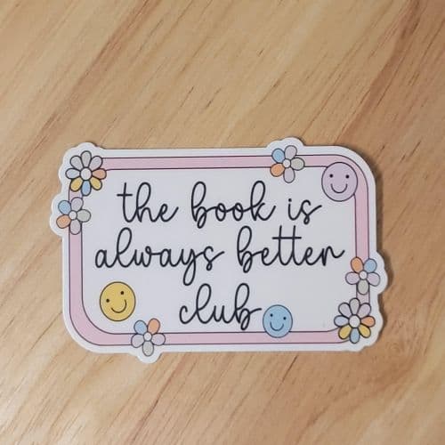 The Book Is Always Better Club Vinyl Sticker book cover